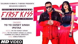First Kiss: Yo Yo Honey Singh Ft. Ipsitaa | Bhushan Kumar | Lil Golu, Singhsta, Hommie D, DirGifty