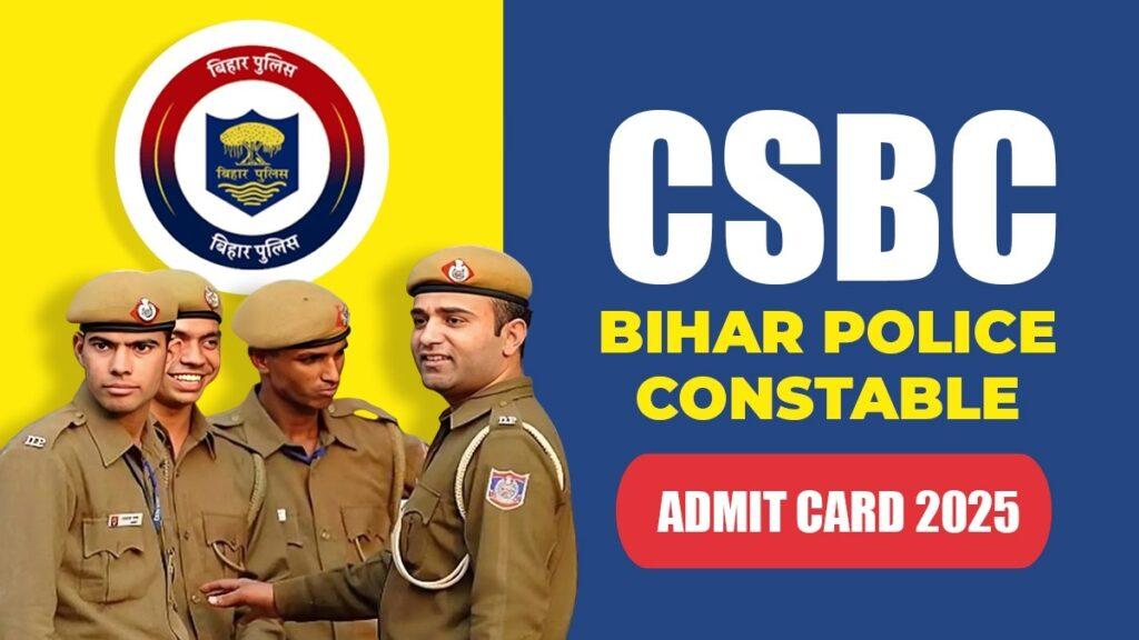 Bihar Police CSBC Constable Admit Card 2025 Post Date: July 9, 2025  5:38 Pm